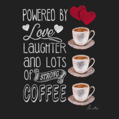 Love Laughter & Coffee - Premium Cotton Tee Design